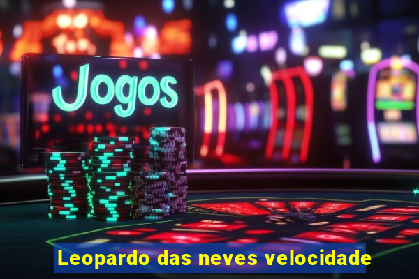 Leopardo das neves velocidade